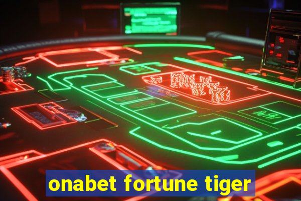 onabet fortune tiger